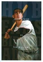 Cover art for Hub Fans Bid Kid Adieu: John Updike on Ted Williams: A Library of America Special Publication