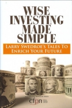 Cover art for Wise Investing Made Simple: Larry Swedroe's Tales to Enrich Your Future (Focused Investor)