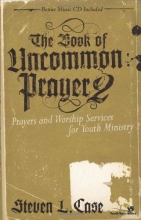 Cover art for The Book of Uncommon Prayer 2: Prayers and Worship Services for Youth Ministry (Soul Shaper)