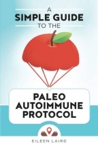 Cover art for A Simple Guide to the Paleo Autoimmune Protocol