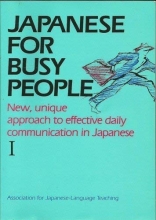 Cover art for Japanese for Busy People : new, Unique Approach to Effective Daily communication in Japanese