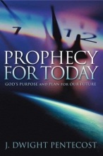 Cover art for Prophecy for Today: God's Purpose and Plan for Our Future