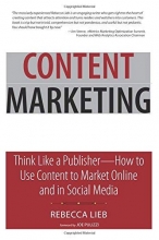 Cover art for Content Marketing: Think Like a Publisher - How to Use Content to Market Online and in Social Media (Que Biz-Tech)