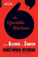 Cover art for The Quotable Hitchens: From Alcohol to Zionism-The Very Best of Christopher Hitchens