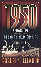 Cover art for 1950: Crossroads of American Religious Life