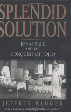 Cover art for Splendid Solution: Jonas Salk and the Conquest of Polio