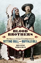 Cover art for Blood Brothers: The Story of the Strange Friendship between Sitting Bull and Buffalo Bill