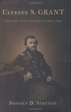 Cover art for Ulysses S. Grant: Triumph Over Adversity, 1822-1865
