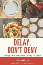 Cover art for Delay, Don't Deny: Living an Intermittent Fasting Lifestyle
