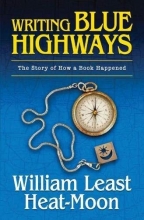 Cover art for Writing BLUE HIGHWAYS: The Story of How a Book Happened