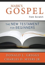 Cover art for Mark's Gospel from Scratch: The New Testament for Beginners (The Bible from Scratch)
