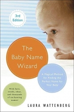 Cover art for The Baby Name Wizard, Revised 3rd Edition: A Magical Method for Finding the Perfect Name for Your Baby