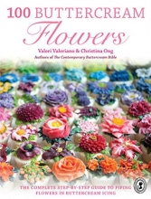 Cover art for 100 Buttercream Flowers: The Complete Step-by-Step Guide to Piping Flowers in Buttercream Icing