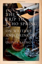 Cover art for The Trip to Echo Spring: On Writers and Drinking