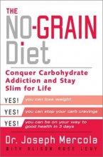 Cover art for The No-Grain Diet: Conquer Carbohydrate Addiction and Stay Slim for the Rest of Your Life