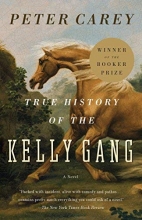 Cover art for True History of the Kelly Gang: A Novel