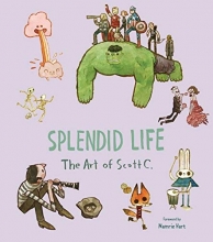 Cover art for Splendid Life: The Art of Scott C.