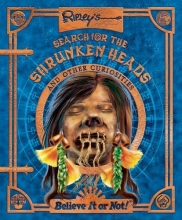 Cover art for Ripley's Search for the Shrunken Heads: and Other Curiosities (Ripleys Believe It Or Not)