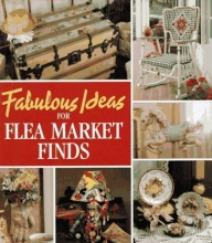 Cover art for Fabulous Ideas for Flea Market Finds (Memories in the Making Series)