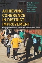 Cover art for Achieving Coherence in District Improvement: Managing the Relationship Between the Central Office and Schools