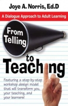 Cover art for From Telling to Teaching: A Dialogue Approach to Adult Learning