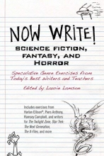 Cover art for Now Write! Science Fiction, Fantasy and Horror: Speculative Genre Exercises from Today's Best Writers and Teachers (Now Write! Series)