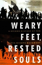 Cover art for Weary Feet, Rested Souls: A Guided History of the Civil Rights Movement
