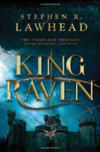 Cover art for King Raven: The Complete Trilogy: Hood, Scarlet, and Tuck (King Raven Trilogy)