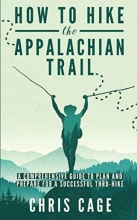 Cover art for How to Hike the Appalachian Trail: A Comprehensive Guide to Plan and Prepare for a Successful Thru-Hike