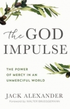 Cover art for The God Impulse: The Power of Mercy in an Unmerciful World