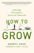 Cover art for How to Grow: Applying the Gospel to All of Your Life