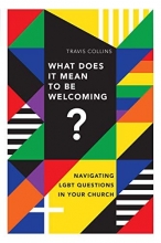 Cover art for What Does It Mean to Be Welcoming?: Navigating LGBT Questions in Your Church