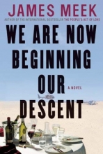 Cover art for We Are Now Beginning Our Descent: A Novel