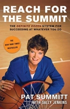 Cover art for Reach for the Summit: The Definite Dozen System for Succeeding at Whatever You Do