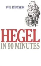 Cover art for Hegel in 90 Minutes (Philosophers in 90 Minutes Series)