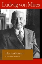 Cover art for Interventionism: An Economic Analysis (Lib Works Ludwig Von Mises PB)