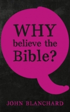 Cover art for Why Believe the Bible ?