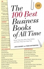 Cover art for The 100 Best Business Books of All Time: What They Say, Why They Matter, and How They Can Help You