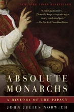 Cover art for Absolute Monarchs: A History of the Papacy