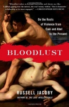 Cover art for Bloodlust: On the Roots of Violence from Cain and Abel to the Present