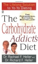 Cover art for The Carbohydrate Addict's Diet: The Lifelong Solution to Yo-Yo Dieting (Signet)