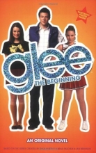 Cover art for Glee: The Beginning: An Original Novel (Glee Original Novels)