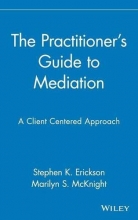 Cover art for The Practitioner's Guide to Mediation: A Client-Centered Approach