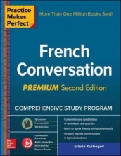 Cover art for Practice Makes Perfect: French Conversation, Premium Second Edition