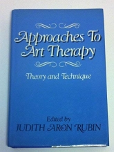 Cover art for Approaches to Art Therapy: Theory And Technique