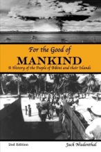 Cover art for For the Good of Mankind: A History of the People of Bikini and their Islands (Second Edition)