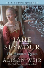 Cover art for Jane Seymour, The Haunted Queen: A Novel (Six Tudor Queens)