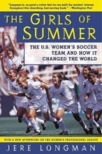 Cover art for The Girls of Summer: The U.S. Women's Soccer Team and How It Changed the World