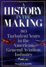 Cover art for A History in the Making: 80 Turbulent Years in the American General Aviation History