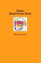 Cover art for Going Somewhere Soon: Collected Stories & Drawings